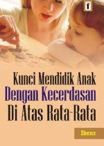 Kunci Mendidik Anak Dengan Kecerdasan di Atas Rata-rata
