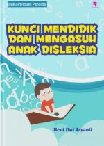 Kunci Mendidik dan Mengasuh Anak Disleksia