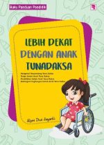 Lebih Dekat Dengan Anak Tunadaksa