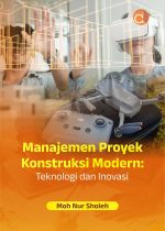 Manajemen Proyek Konstruksi Modern: Teknologi Dan Inovasi