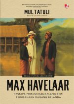 Max Havelaar; Nestapa Pribumi dan Lelang Kopi Perusahaan Dagang Belanda