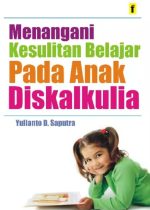 Menangani Kesulitan Belajar pada Anak Diskalkulia