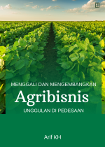 Menggali dan Mengembangkan Agribisnis Unggulan di Pedesaan