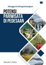 Menggali dan Mengembangkan Potensi Pariwisata di Pedesaan