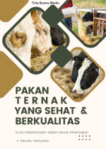 Pakan Ternak yang Sehat dan Berkualitas: Kunci Keberhasilan dalam Bisnis Peternakan