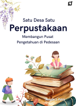 Satu Desa Satu Perpustakaan Membangun Pusat Pengetahuan di Pedesaan