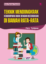 Teknik Mendongkrak Kemampuan Anak Dengan Kecerdasan di Bawah Rata-Rata